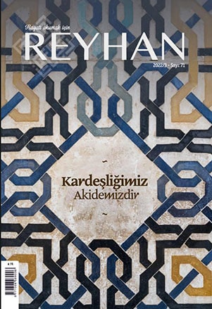 Reyhan 71. Sayı kapağı: Kardeşliğimiz Akidemizdir