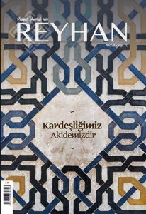 Reyhan 71. Sayı kapağı: Kardeşliğimiz Akidemizdir